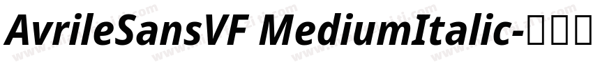 AvrileSansVF MediumItalic字体转换